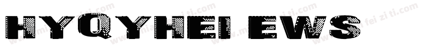 HYQYhei ews字体转换